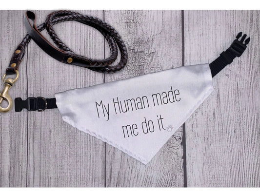 My Human Made Me Do It - Boxer Dog Pet Bandana