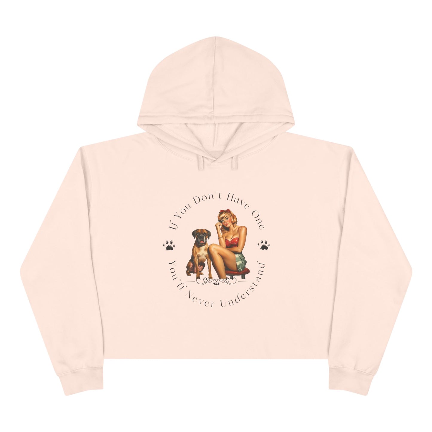 If You Don't Have One You'll Never Understand – Boxer Dog Crop Hoodie