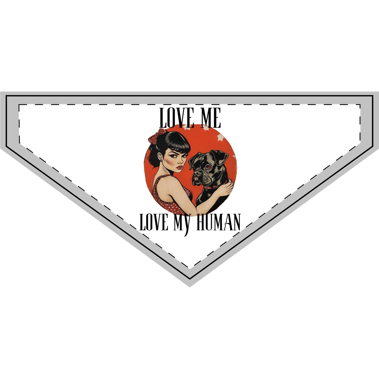 Love Me Love My Human – Pet Bandana