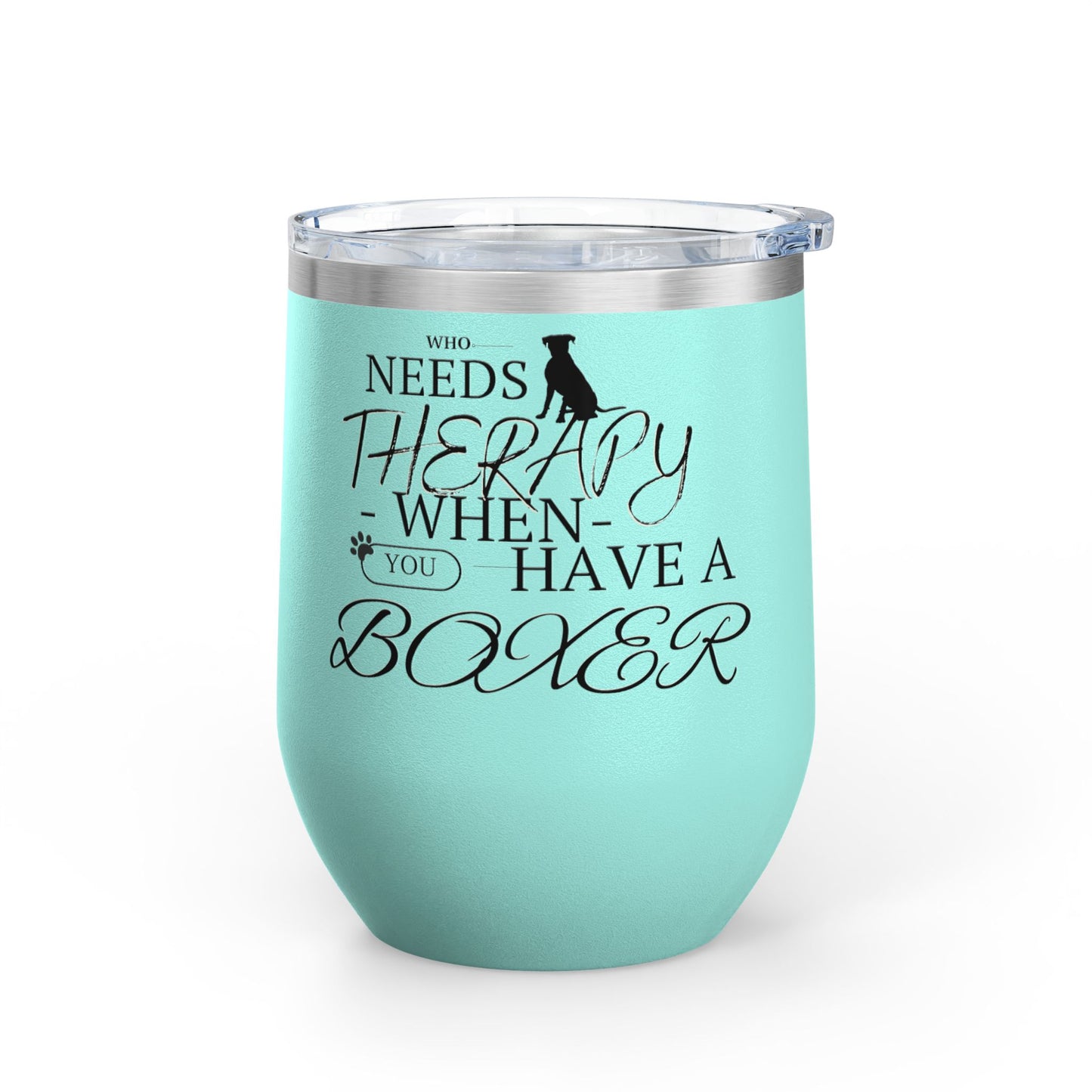 Who Needs Therapy When You Have a Boxer - Boxer Dog Wine Tumbler