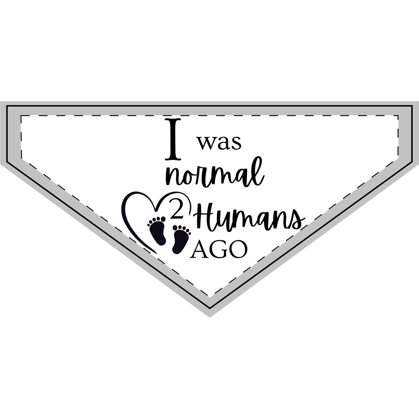 I Was Normal 2 Humans Ago - Boxer Dog Pet Bandana
