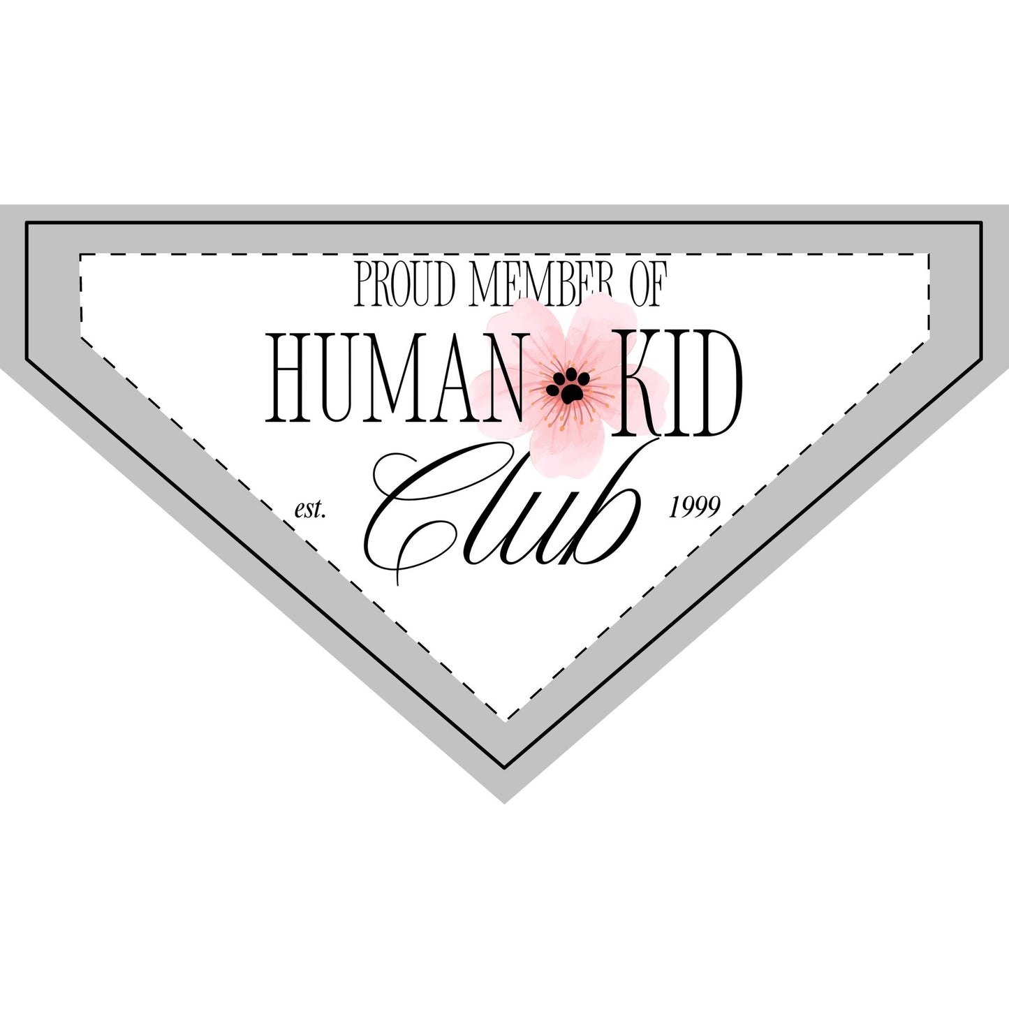 Proud Member of Human Kid Club – Pet Bandana