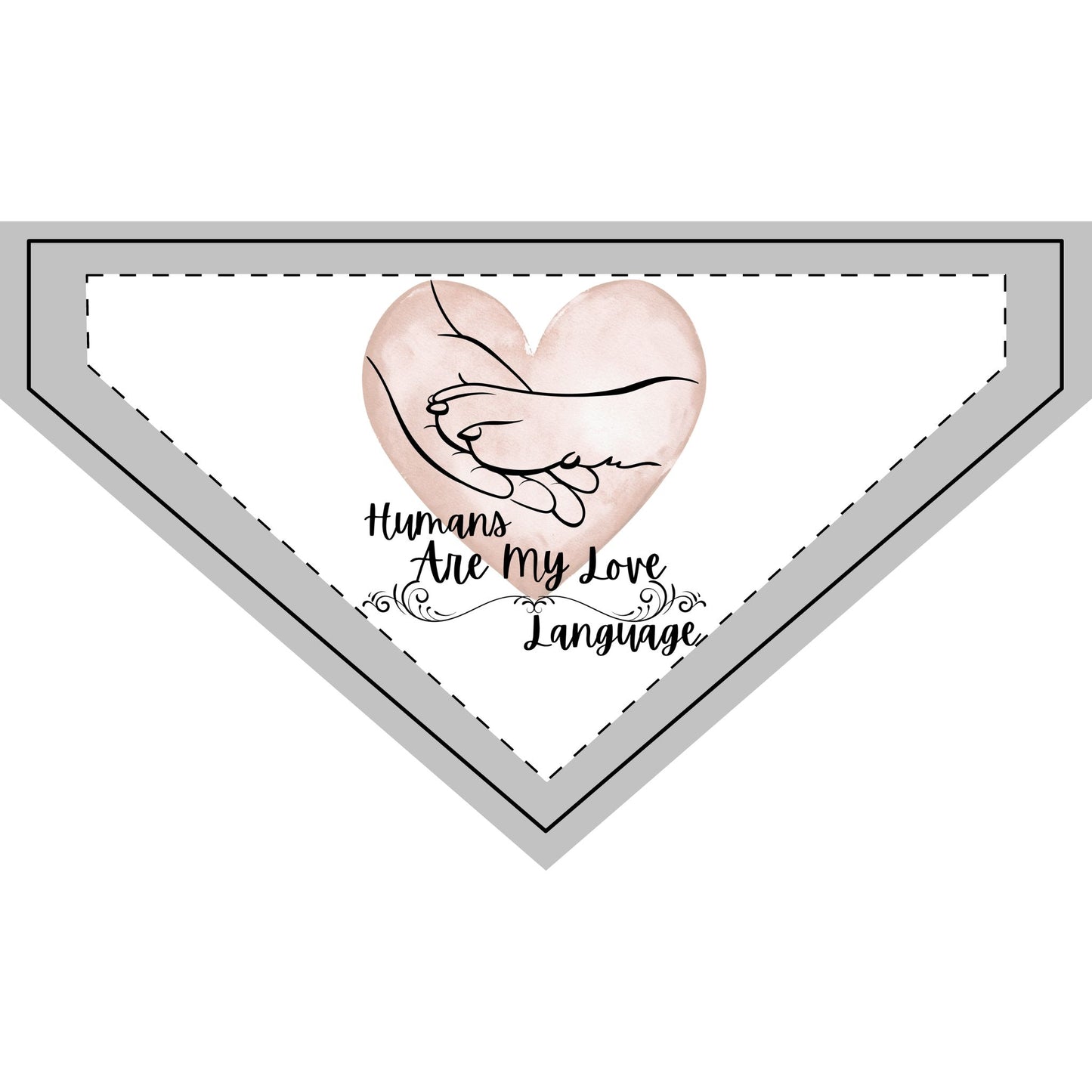 Humans Are My Love Language – Pet Bandana