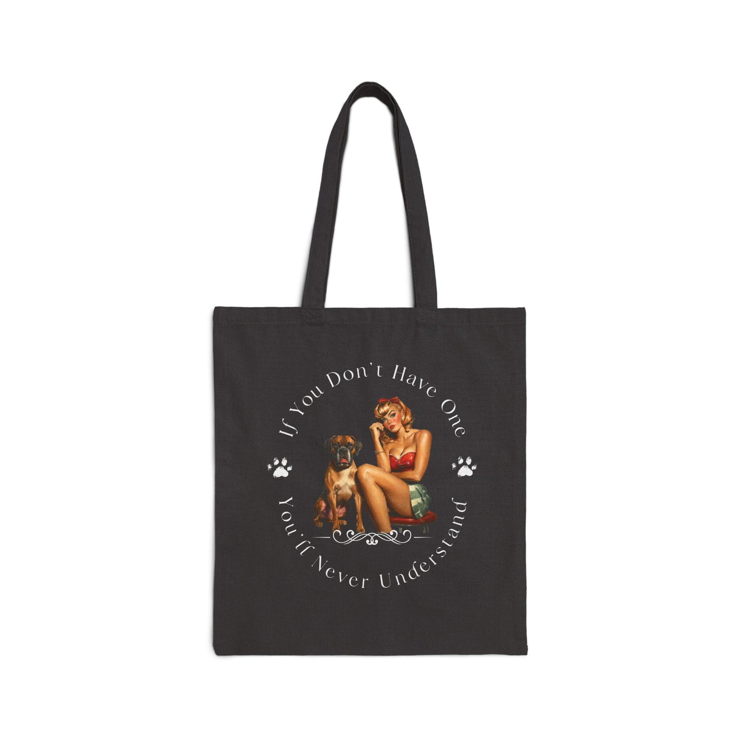 If You Don’t Have One You’ll Never Understand Tote Bag – Boxer Dog Nation Pin-Up Style, Dog Lover Gift, Retro Pet Mom Bag