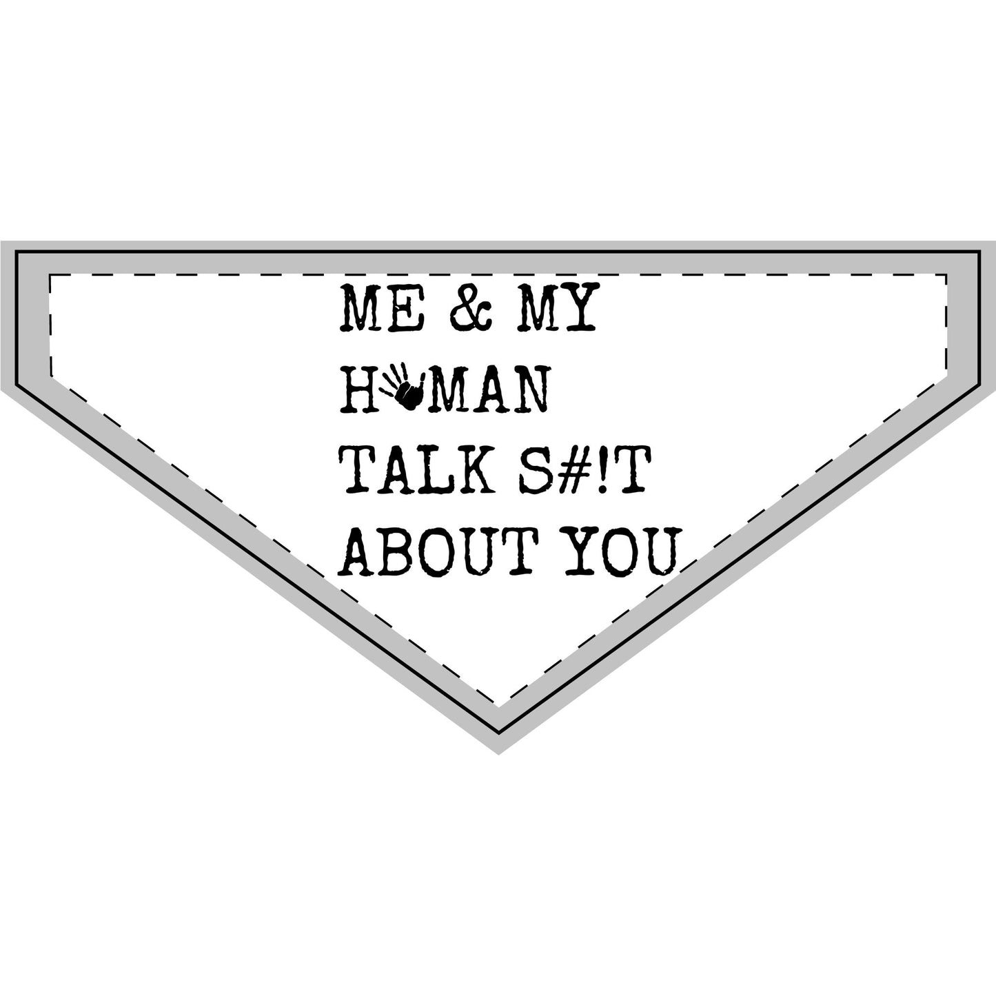 Me And My Human Talk SH  About You – Pet Bandana