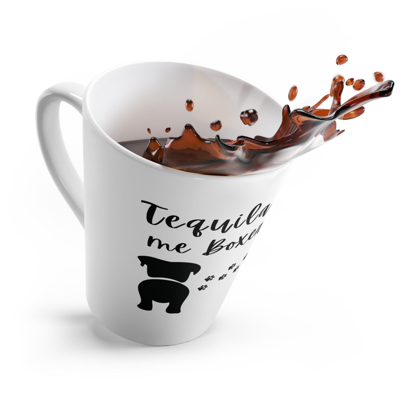 Tequila Makes Me Boxer Wiggle - Boxer Dog Latte Mug