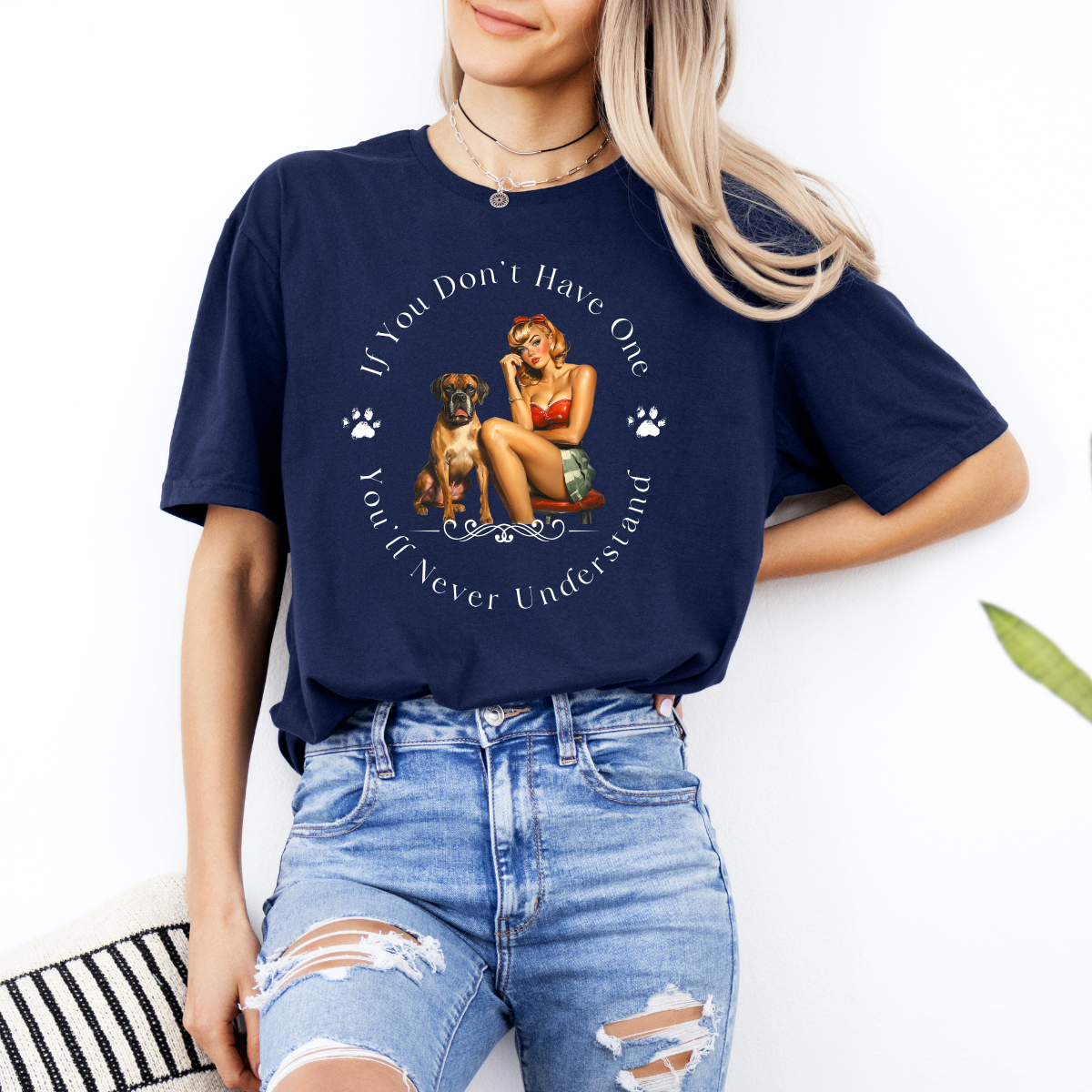 If You Don't Have One You'll Never Understand - Boxer Dog Classic T-Shirt