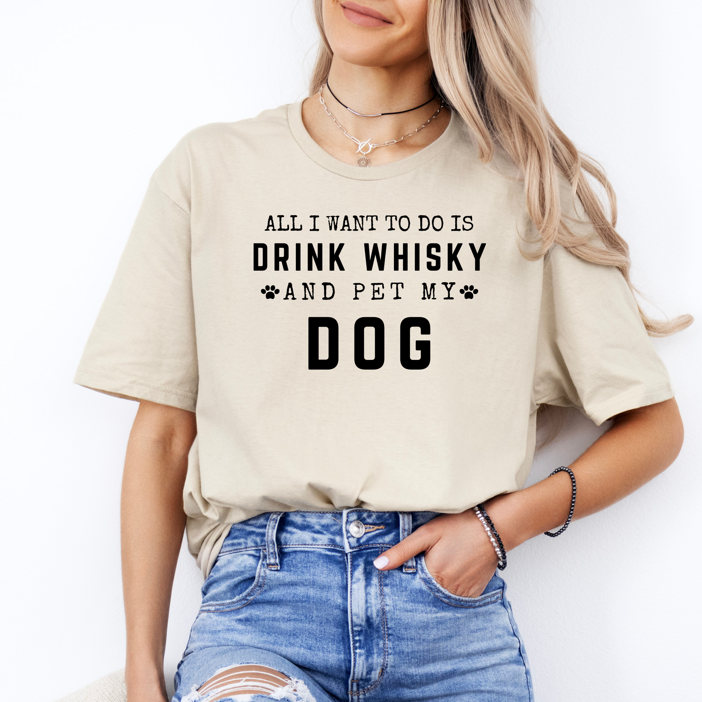 All I Want To Do Is Drink Whisky And Pet My Dog - Classic T-Shirt