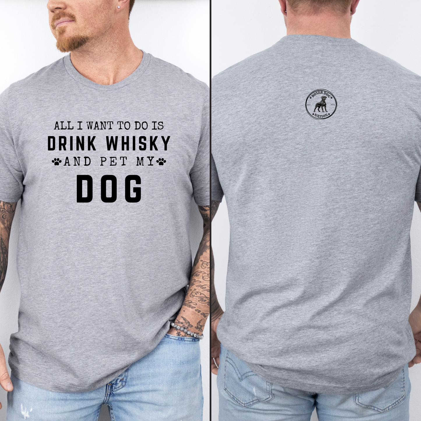 All I Want To Do Is Drink Whisky And Pet My Dog - Classic T-Shirt