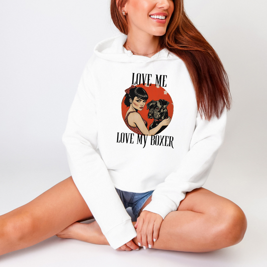 Love Me Move My Boxer - Boxer Dog Crop Hoodie
