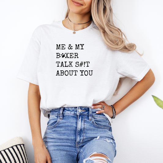 Me and My Boxer Talk S#!T About You - Boxer Dog Classic T-Shirt