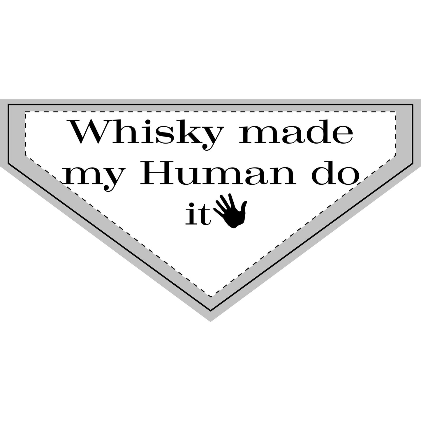 Whisky Made My Human Do It - Boxer Dog Pet Bandana