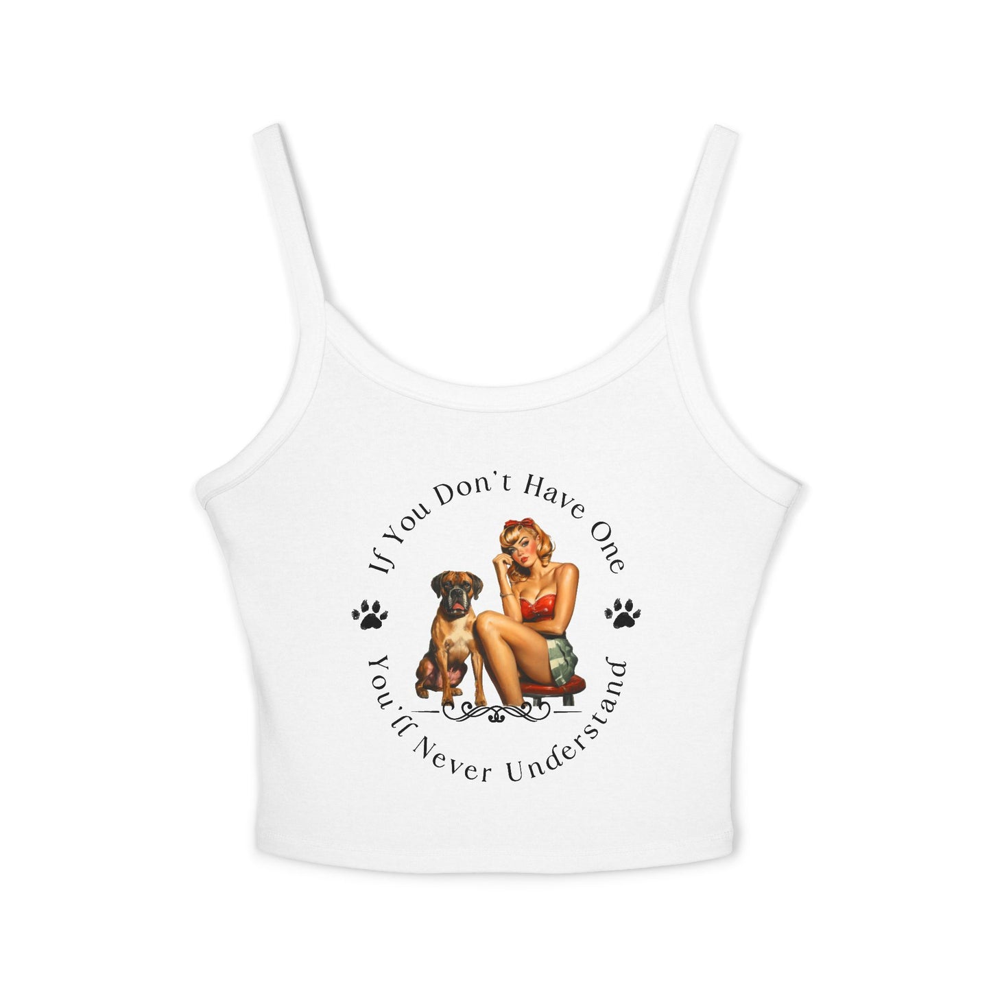 If You Don't Have One You'll Never Understand - Boxer Dog Tank Top