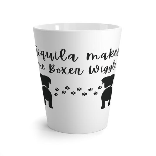 Tequila Makes Me Boxer Wiggle - Boxer Dog Latte Mug