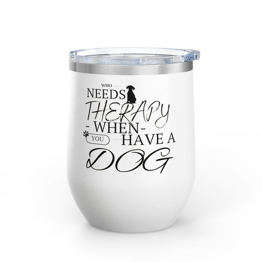 Who Needs Therapy When You Have a Dog - Boxer Dog Wine Tumbler