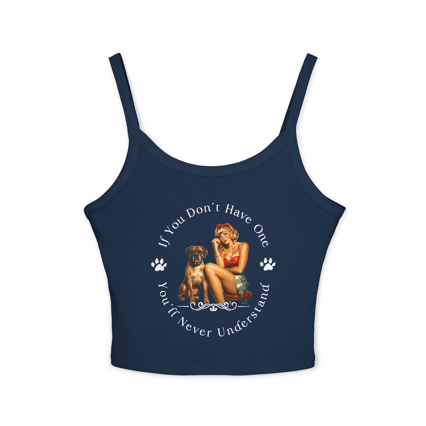 If You Don't Have One You'll Never Understand - Boxer Dog Tank Top