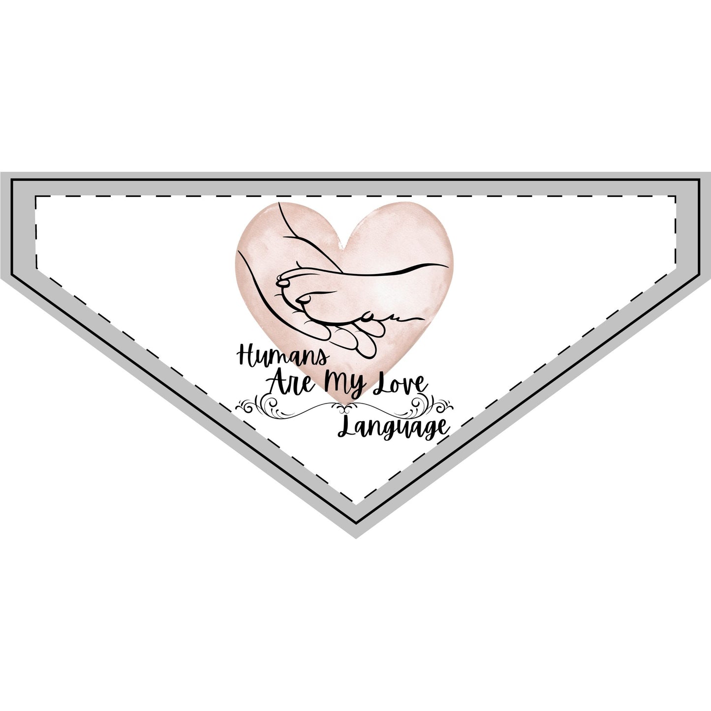 Humans Are My Love Language – Pet Bandana