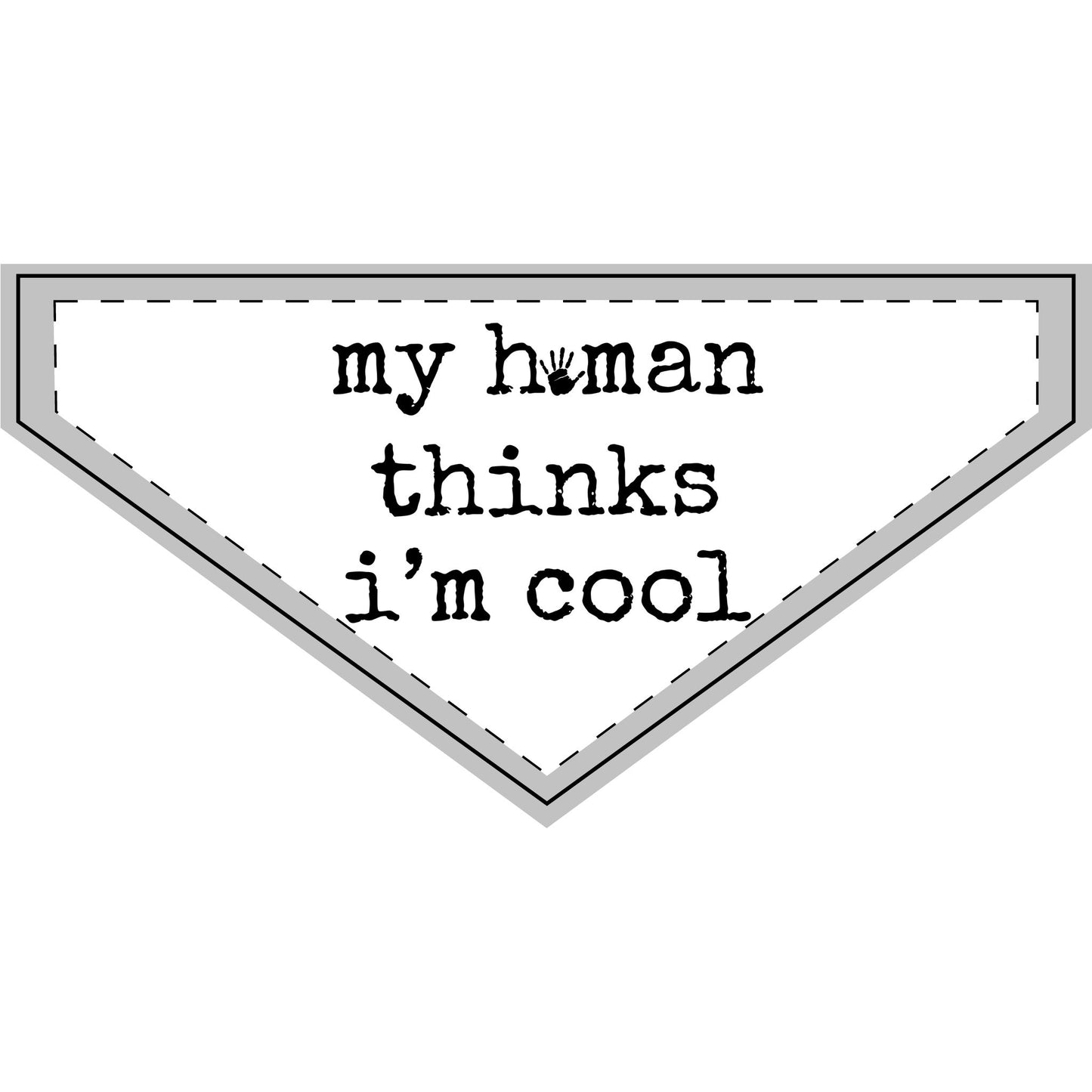 My Human Thinks I'm Cool - Boxer Dog Pet Bandana