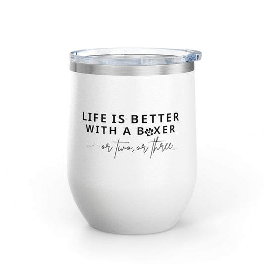 Life Is Better With A Boxer Or Two Or Three - Boxer Dog Wine Tumbler