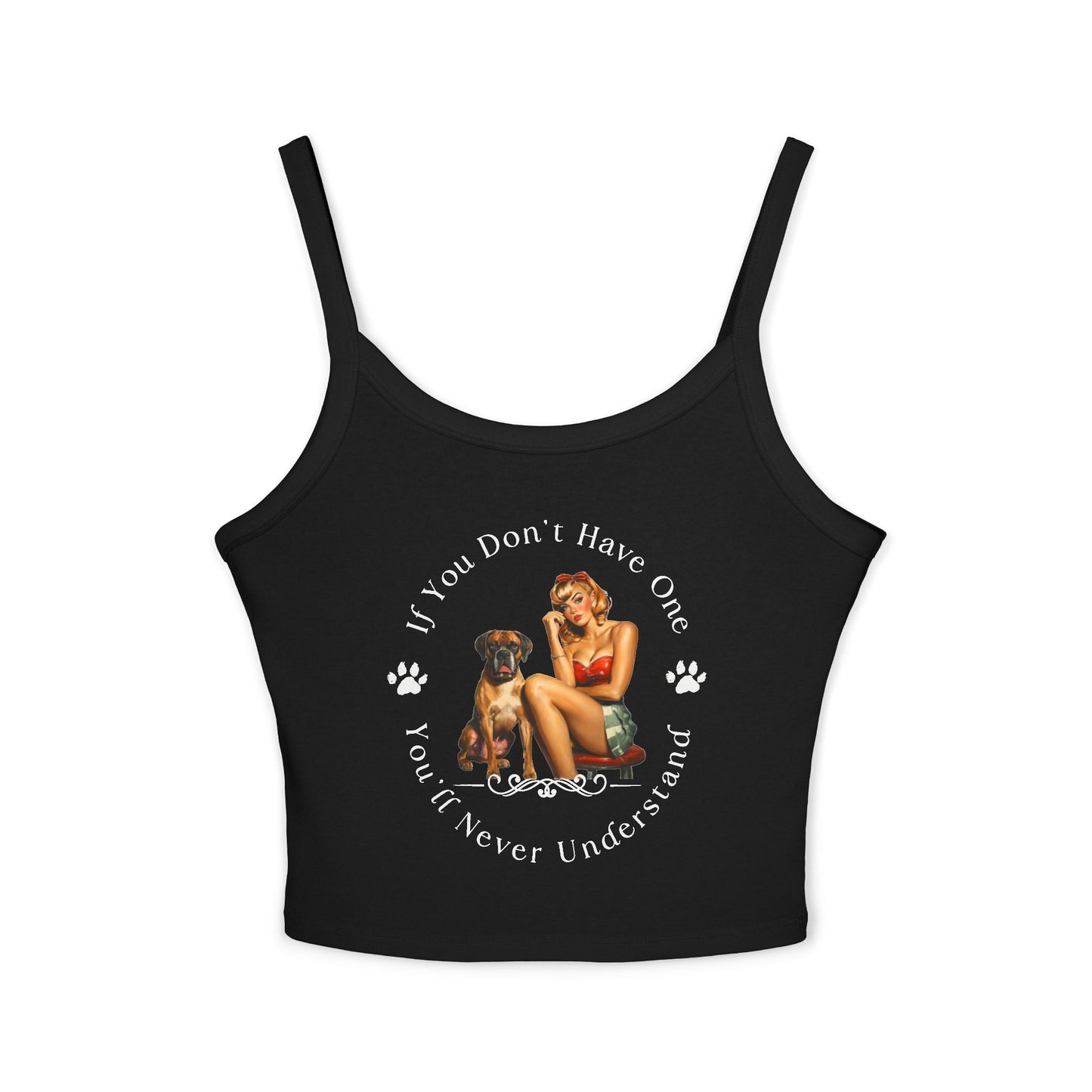 If You Don't Have One You'll Never Understand - Boxer Dog Tank Top