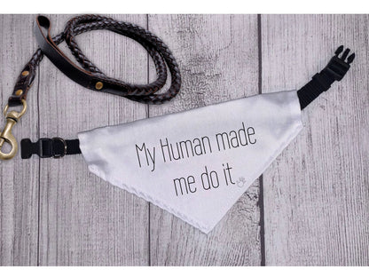 My Human Made Me Do It - Boxer Dog Pet Bandana