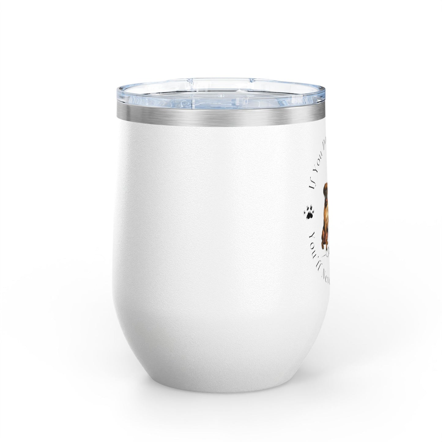 If You Don't Have One You'll Never Understand - Boxer Dog Wine Tumbler