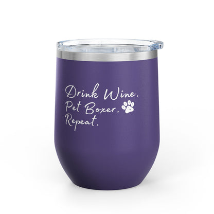 Drink Wine Pet Boxer Repeat - Boxer Dog Wine Tumbler