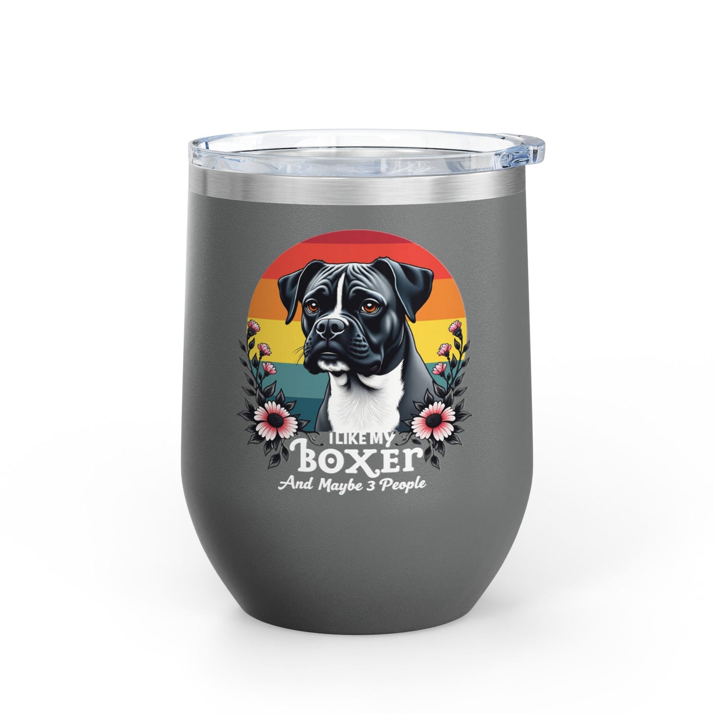 I Like My Boxer and Maybe 3 People (Pink Flower) - Boxer Dog Wine Tumbler