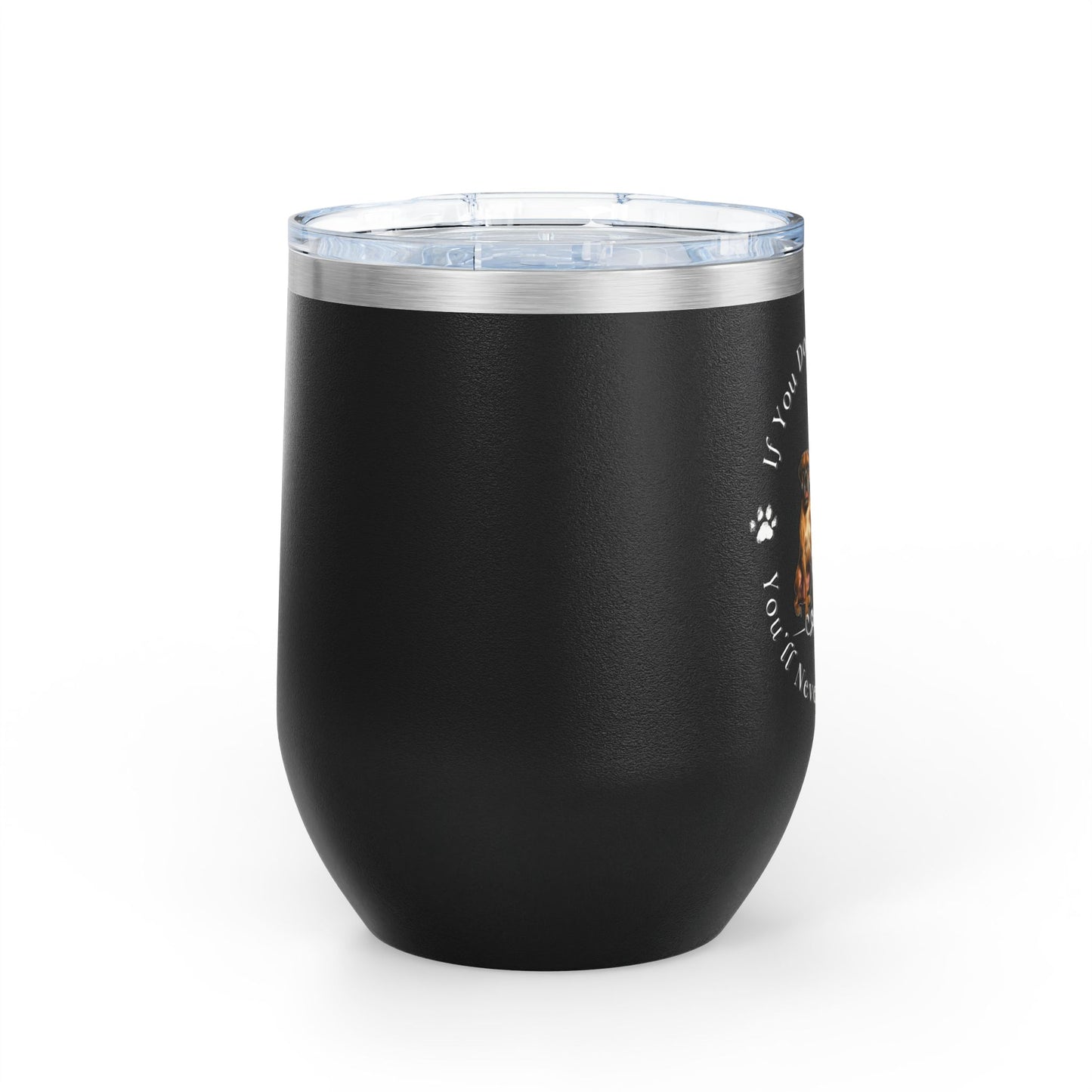 If You Don't Have One You'll Never Understand - Boxer Dog Wine Tumbler