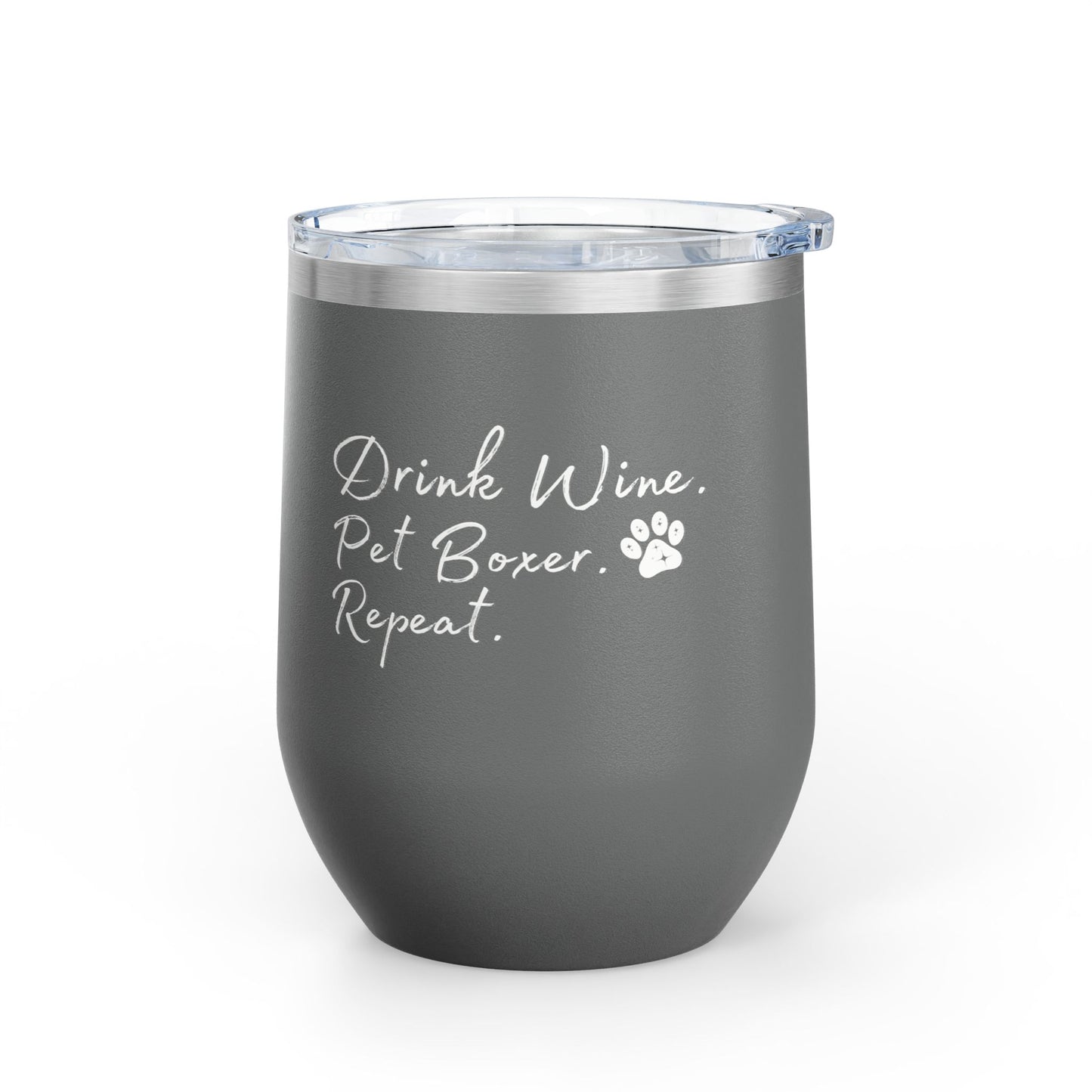 Drink Wine Pet Boxer Repeat - Boxer Dog Wine Tumbler