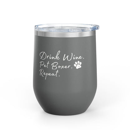 Drink Wine Pet Boxer Repeat - Boxer Dog Wine Tumbler