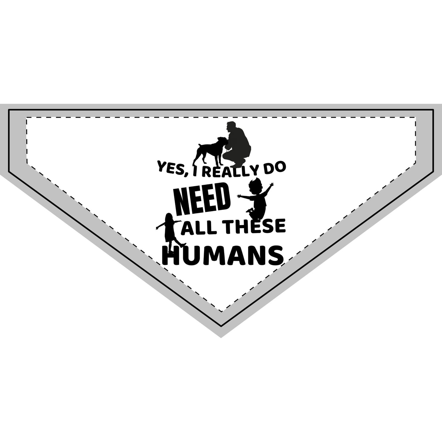 Yes, I Really Do Need All These Humans - Boxer Dog Pet Bandana