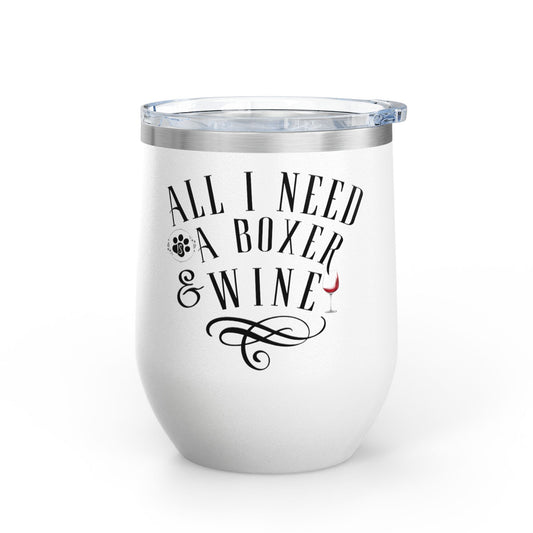 All I Need Is A Boxer & Wine - Boxer Dog Wine Tumbler
