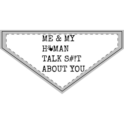 Me And My Human Talk SH  About You – Pet Bandana