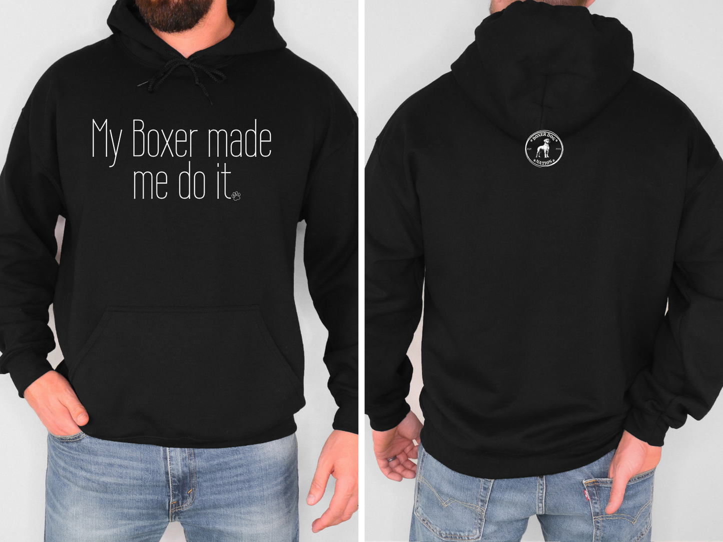 My Boxer Made Me Do It - Boxer Dog Hoodie