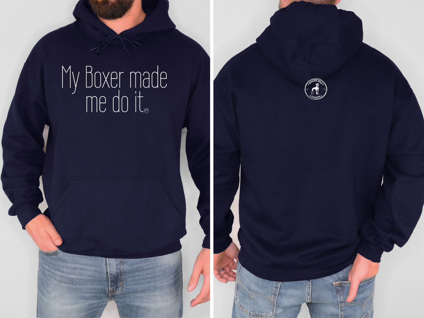 My Boxer Made Me Do It - Boxer Dog Hoodie
