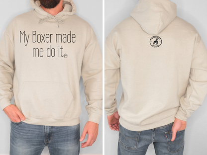 My Boxer Made Me Do It - Boxer Dog Hoodie