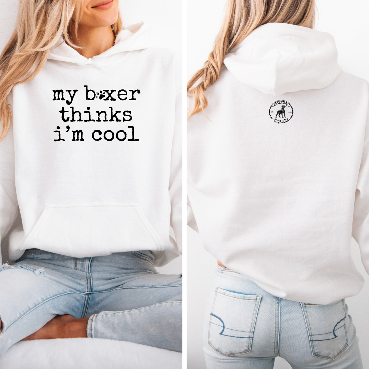 My Boxer Thinks I' Cool - Boxer Dog Hoodie