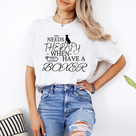 Who Needs Therapy When You Have a Boxer - Boxer Dog Classic T-Shirt