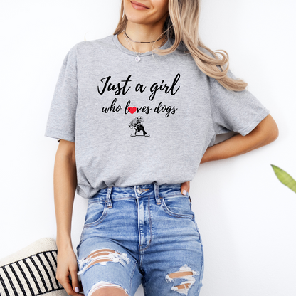 Just A Girl Who Loves Dogs - Classic T-Shirt
