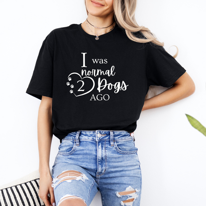 I Was Normal 2 Dogs Ago - Classic T-Shirt