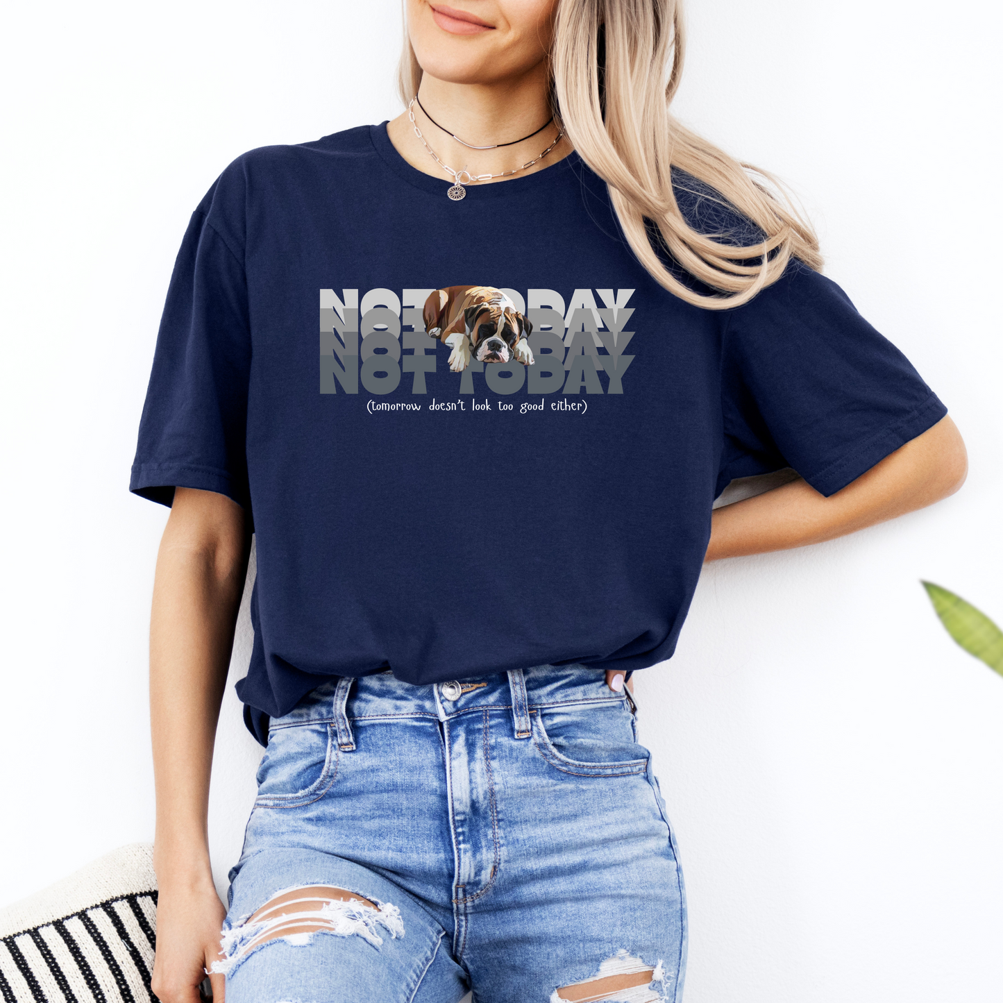 Not Today (and tomrrow doesn't look too good either)_Black - Boxer Dog Classic T-Shirt