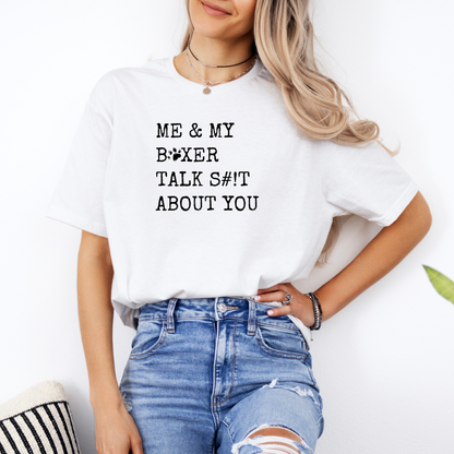 Me and My Boxer Talk S#!T About You - Boxer Dog Classic T-Shirt