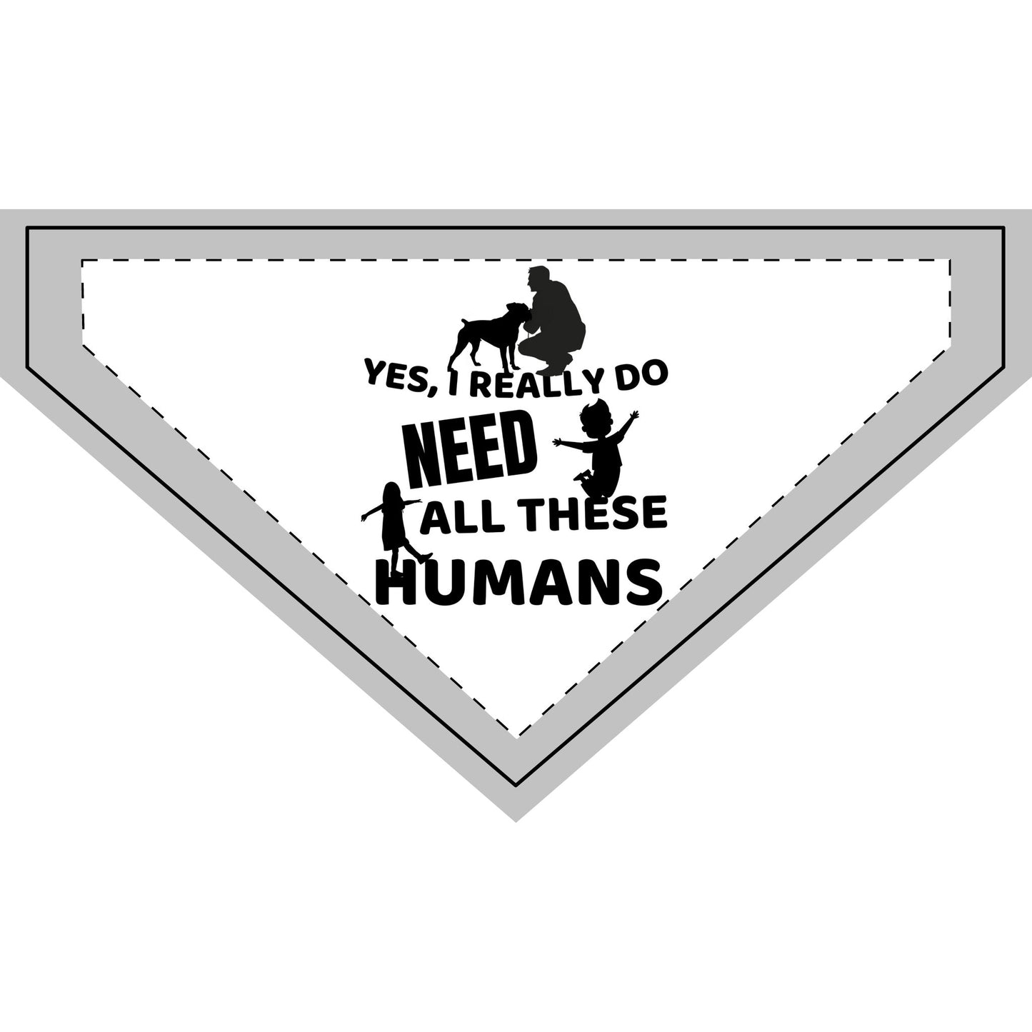 Yes, I Really Do Need All These Humans - Boxer Dog Pet Bandana