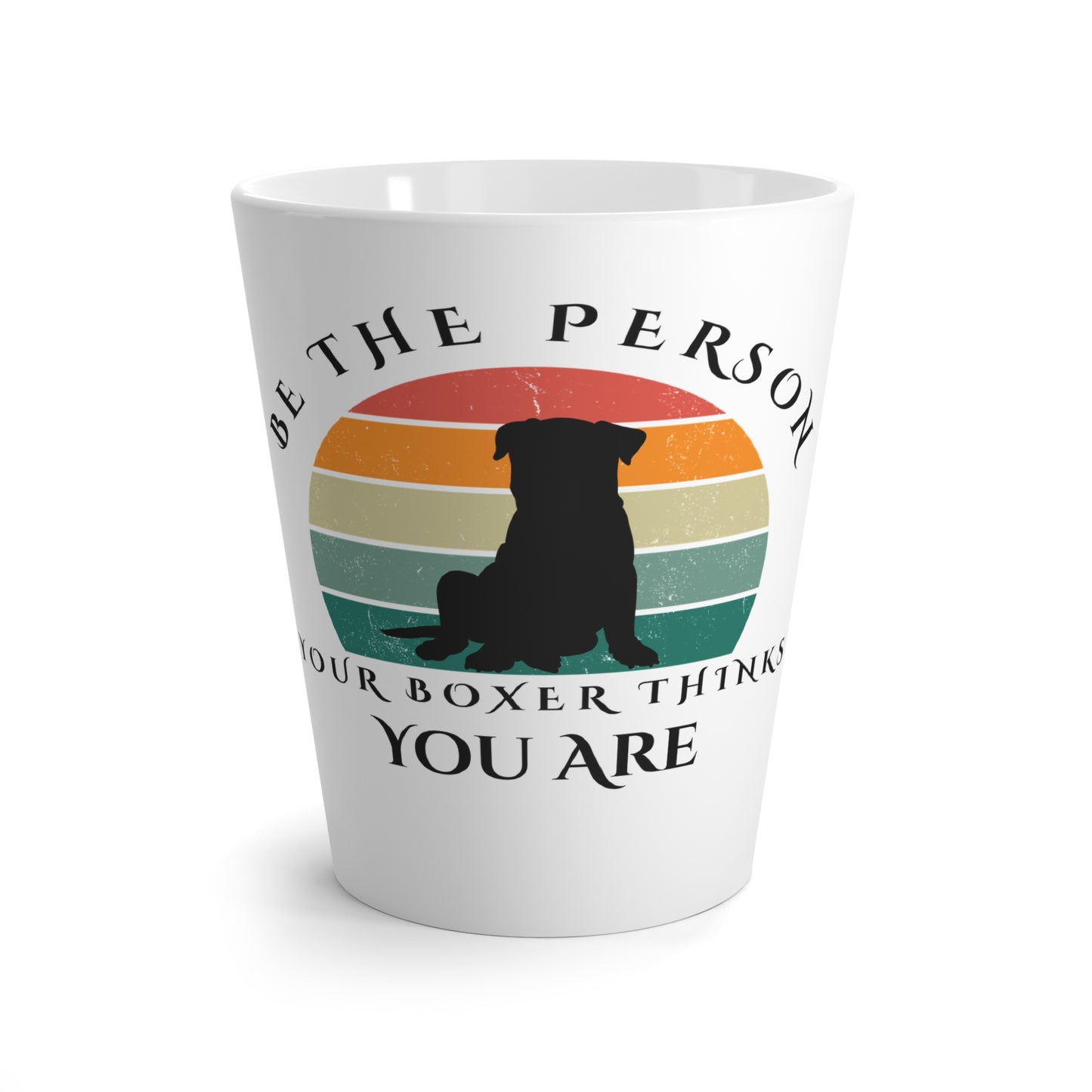 Be the Person Your Boxer Thinks You Are - Boxer Dog Latte Mug