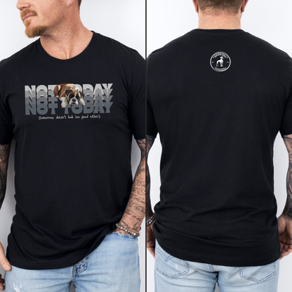 Not Today (and tomrrow doesn't look too good either)_Black - Boxer Dog Classic T-Shirt