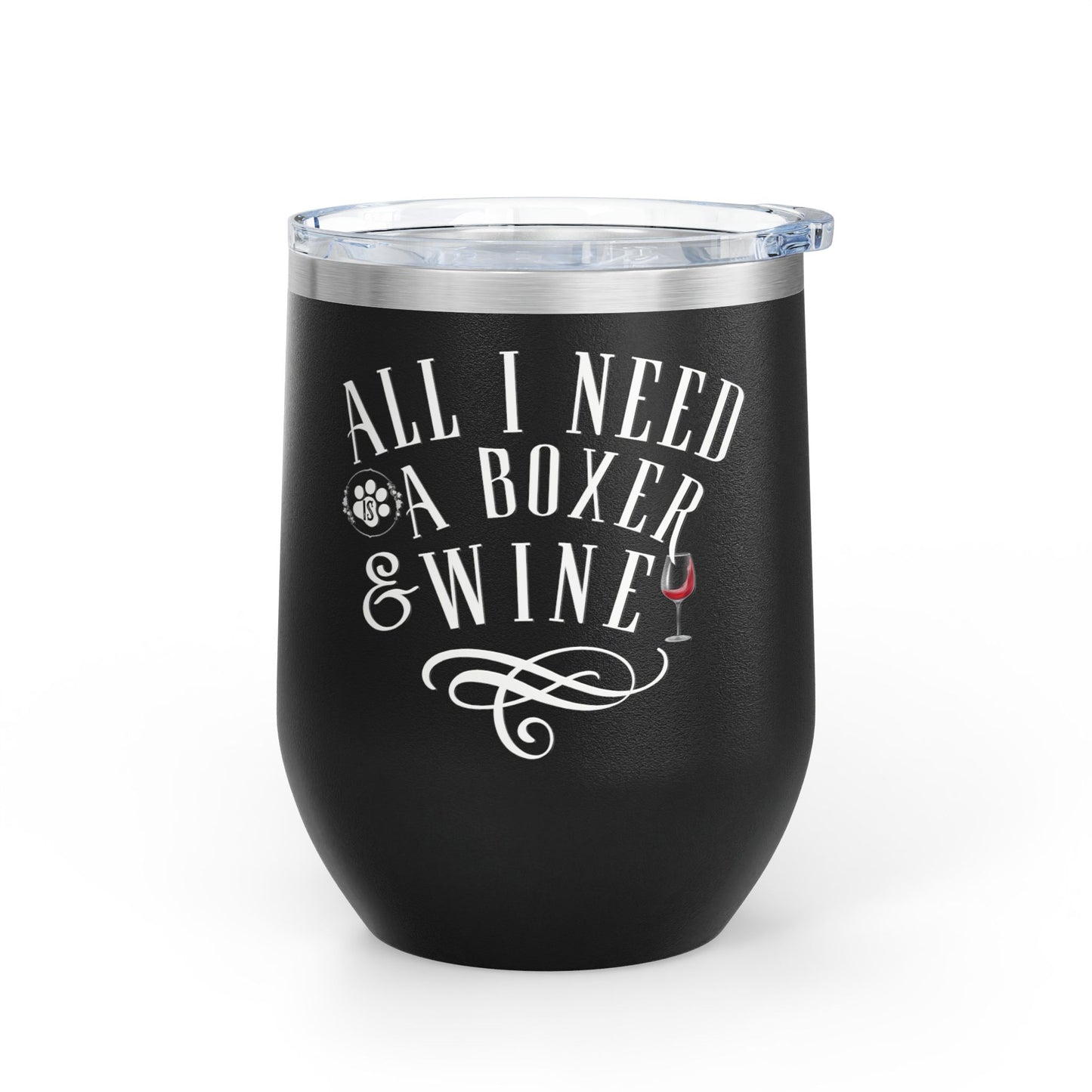 All I Need Is A Boxer & Wine - Boxer Dog Wine Tumbler