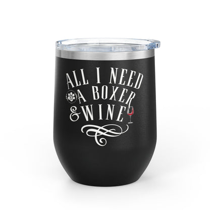 All I Need Is A Boxer & Wine - Boxer Dog Wine Tumbler