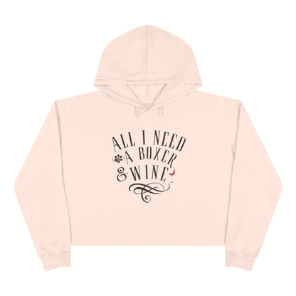 All I Need Is A Boxer & Wine – Boxer Dog Crop Hoodie