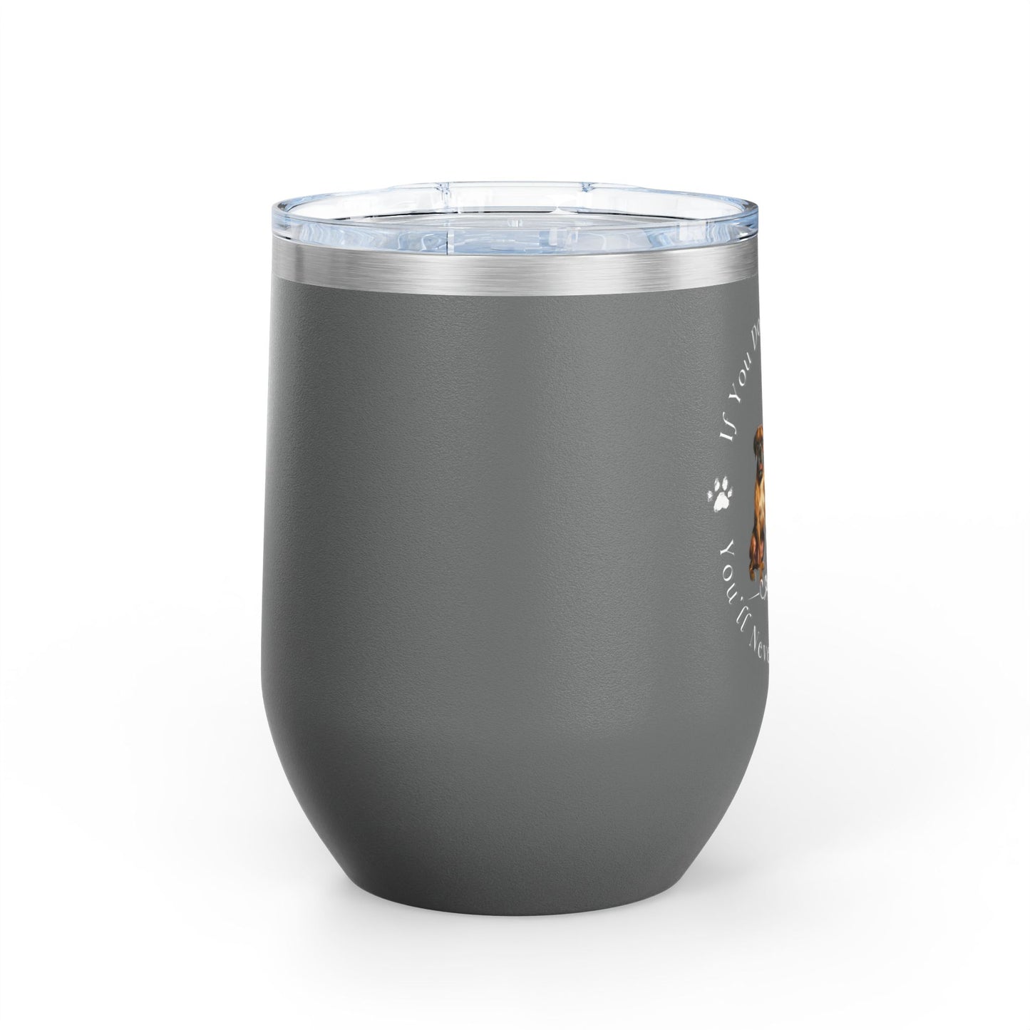 If You Don't Have One You'll Never Understand - Boxer Dog Wine Tumbler